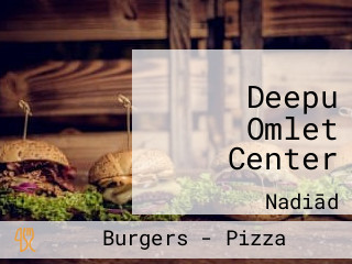 Deepu Omlet Center