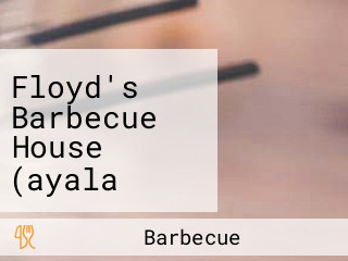 Floyd's Barbecue House (ayala Technohub Bldg.