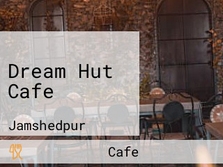 Dream Hut Cafe