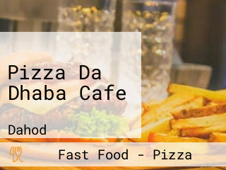 Pizza Da Dhaba Cafe