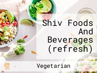 Shiv Foods And Beverages (refresh)