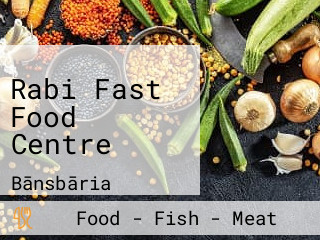 Rabi Fast Food Centre