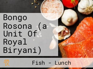 Bongo Rosona (a Unit Of Royal Biryani)