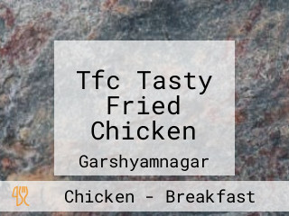 Tfc Tasty Fried Chicken