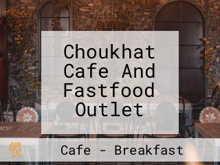 Choukhat Cafe And Fastfood Outlet