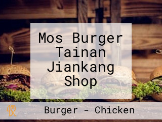 Mos Burger Tainan Jiankang Shop