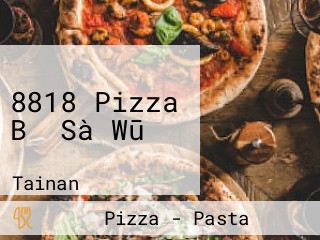 8818 Pizza Bǐ Sà Wū