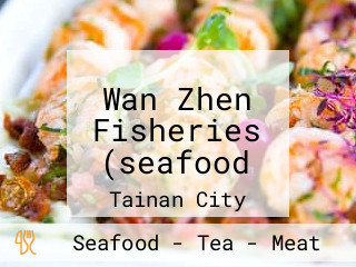 Wan Zhen Fisheries (seafood