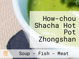 How-chou Shacha Hot Pot Zhongshan