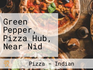 Green Pepper, Pizza Hub, Near Nid