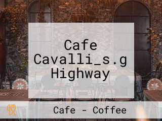 Cafe Cavalli_s.g Highway