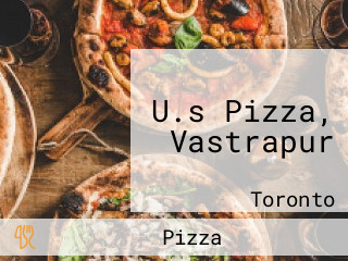 U.s Pizza, Vastrapur