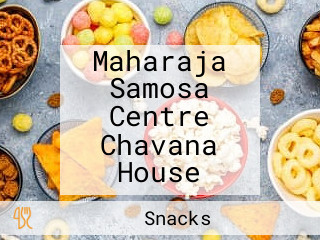 Maharaja Samosa Centre Chavana House