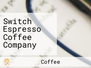 Switch Espresso Coffee Company