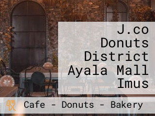 J.co Donuts District Ayala Mall Imus