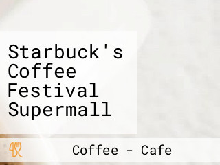 Starbuck's Coffee Festival Supermall