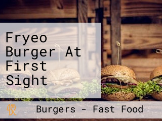 Fryeo Burger At First Sight