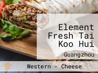 Element Fresh Tai Koo Hui