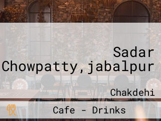 Sadar Chowpatty,jabalpur