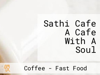 Sathi Cafe A Cafe With A Soul