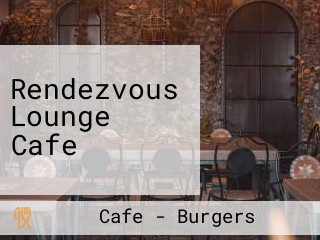 Rendezvous Lounge Cafe