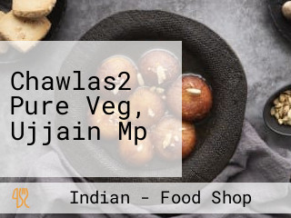 Chawlas2 Pure Veg, Ujjain Mp