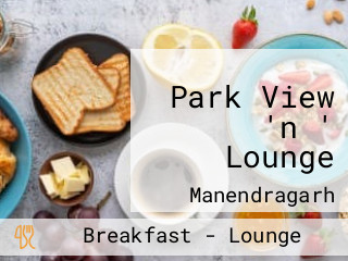 Park View 'n ' Lounge