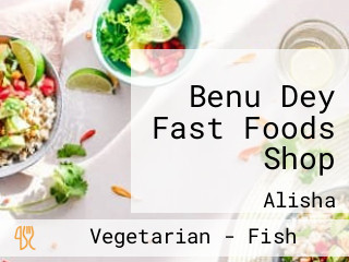 Benu Dey Fast Foods Shop