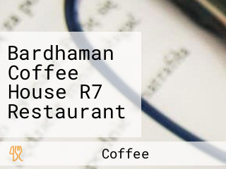 Bardhaman Coffee House R7 Restaurant