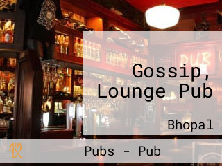 Gossip, Lounge Pub