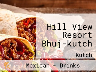 Hill View Resort Bhuj-kutch