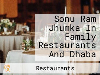 Sonu Ram Jhumka In Family Restaurants And Dhaba