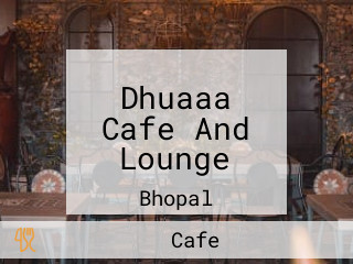 Dhuaaa Cafe And Lounge