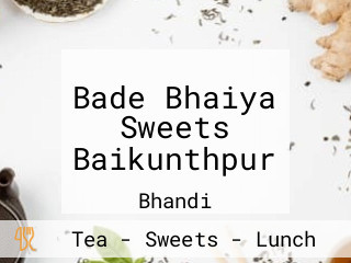 Bade Bhaiya Sweets Baikunthpur