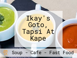 Ikay's Goto, Tapsi At Kape