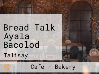 Bread Talk Ayala Bacolod