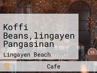 Koffi Beans,lingayen Pangasinan