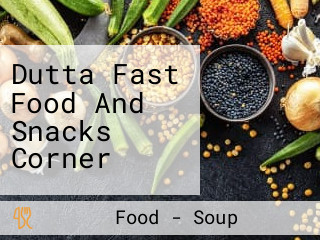 Dutta Fast Food And Snacks Corner