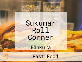 Sukumar Roll Corner