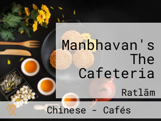 Manbhavan's The Cafeteria