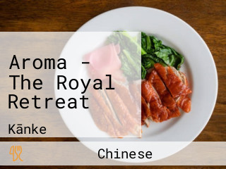 Aroma - The Royal Retreat