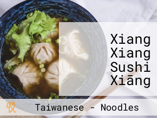 Xiang Xiang Sushi Xiāng Xiāng Sù Shí