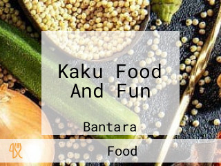 Kaku Food And Fun