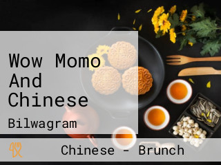 Wow Momo And Chinese