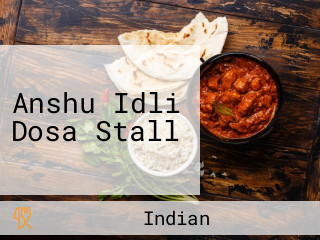 Anshu Idli Dosa Stall