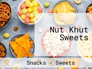 Nut Khut Sweets