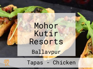 Mohor Kutir Resorts