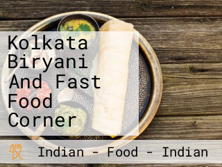 Kolkata Biryani And Fast Food Corner