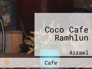 Coco Cafe Ramhlun