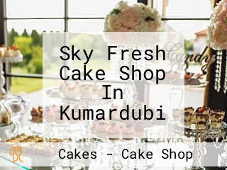 Sky Fresh Cake Shop In Kumardubi